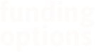 funding options